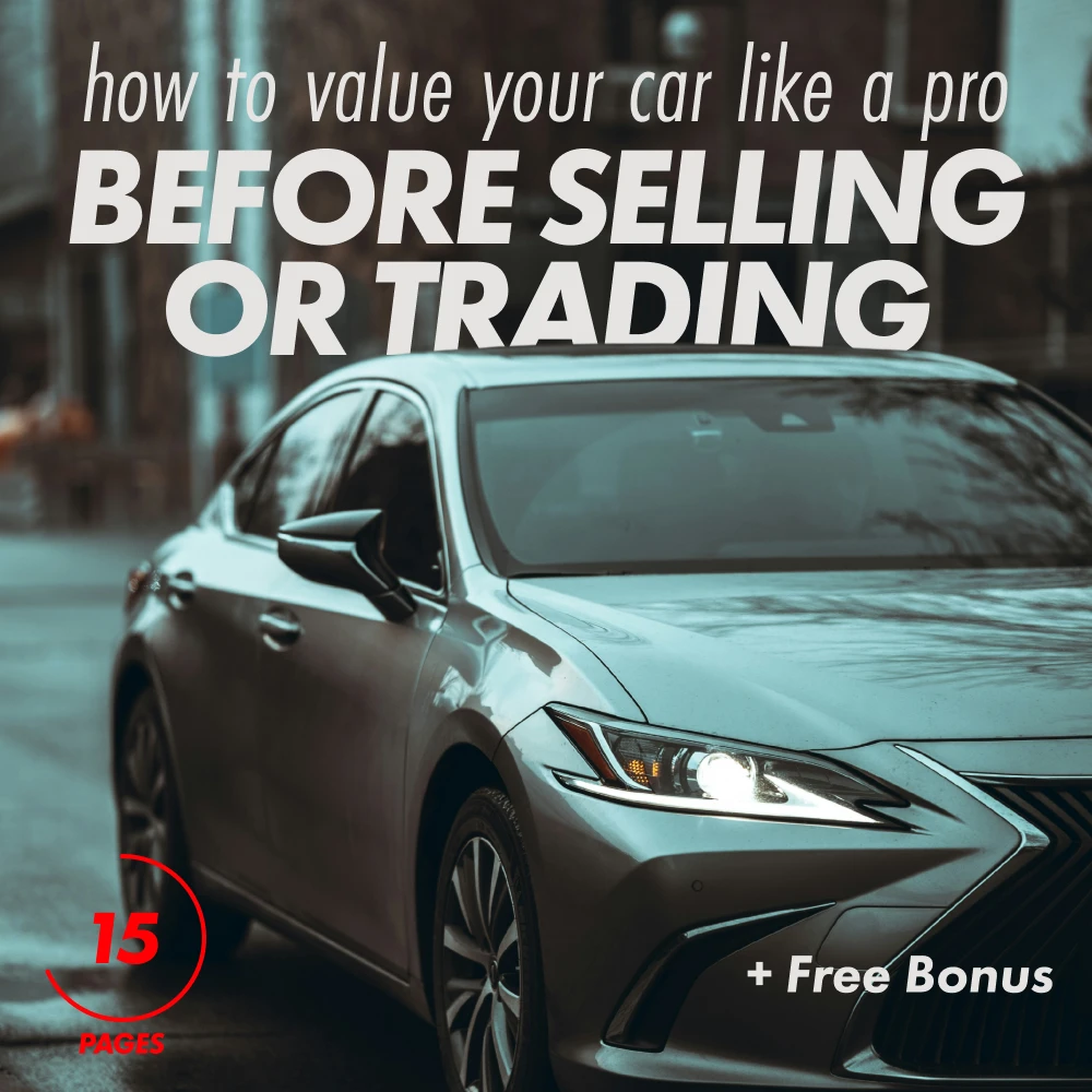 How to Value Your Car Before Selling or Trading